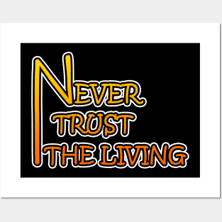 Never Trust The Living Posters and Art